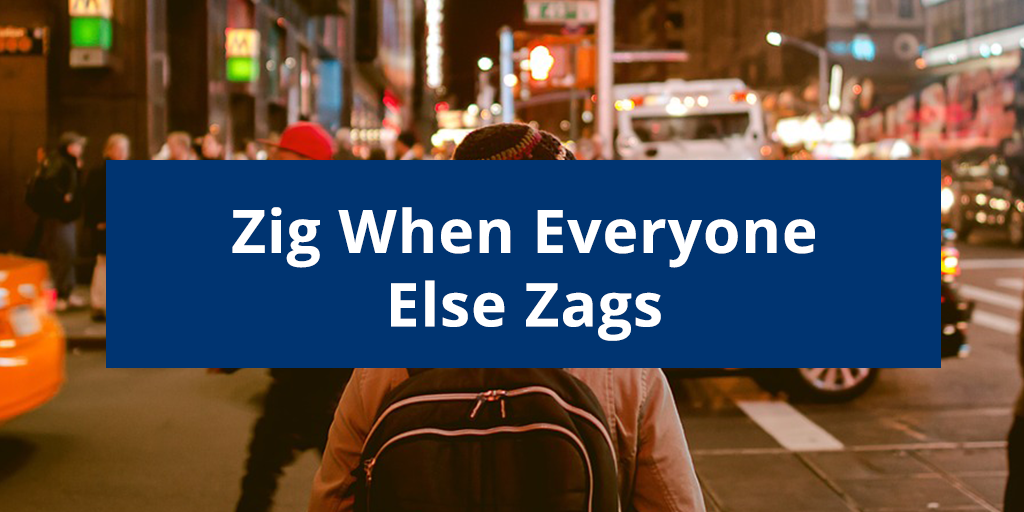Traditional Marketing Strategies: Zig When Everyone Else Zags