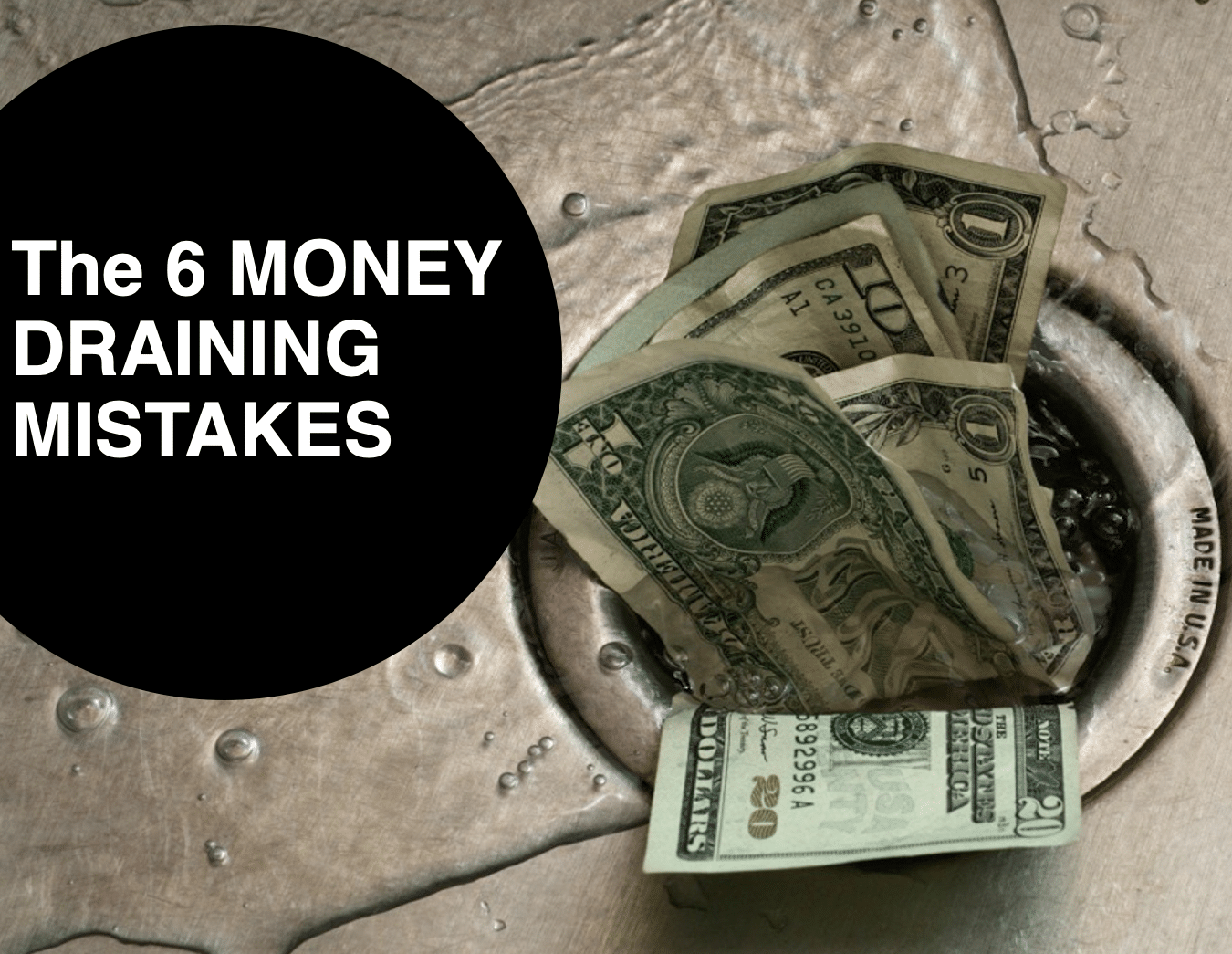 6 Money Draining Mistakes